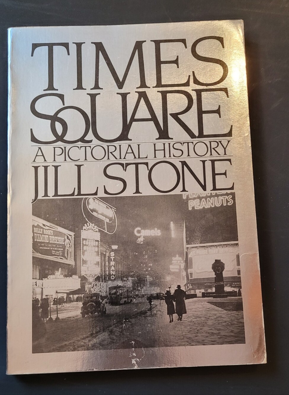 Times Square: A Pictorial History by Jill Stone - Silver and Black Cover